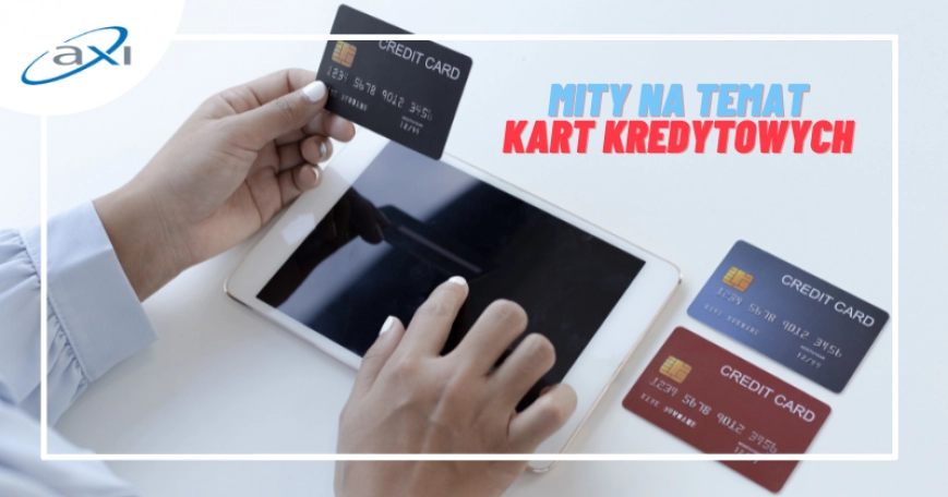 5 mitów na temat kart kredytowych